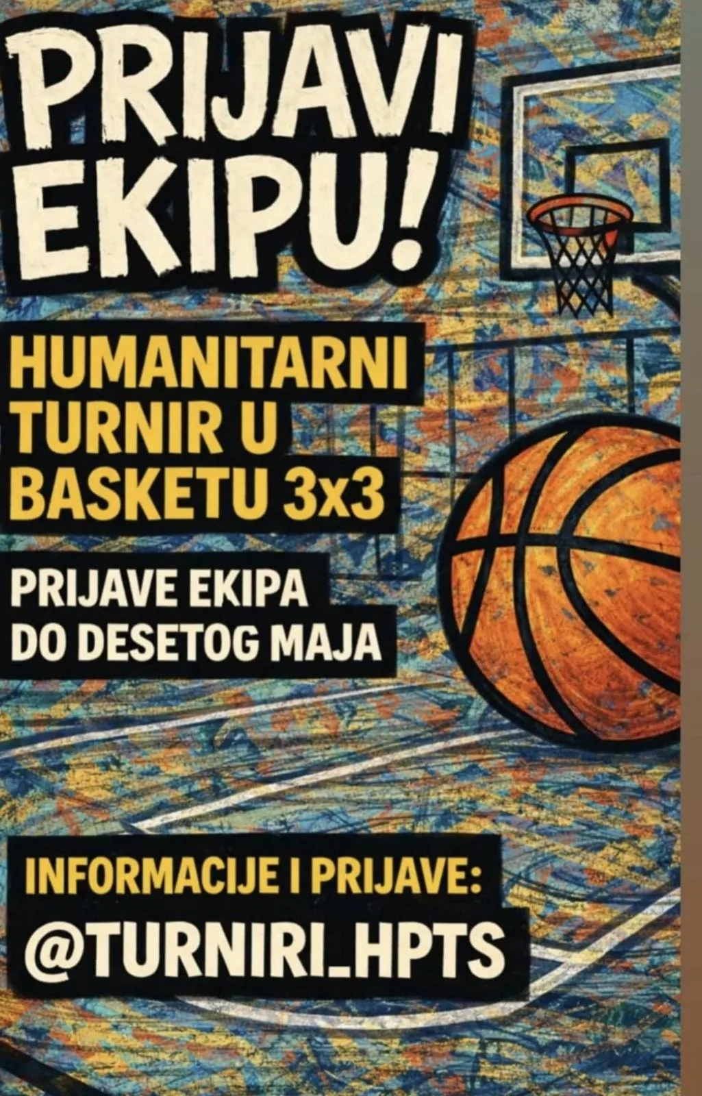 Постер за хуманитарни турнир у баскету 3×3 -- пријави екипу до 10. маја, информације @turniri_hpts